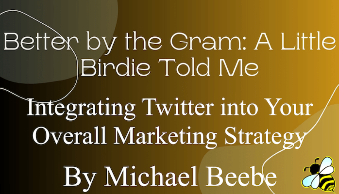 Integrating Twitter into Your Overall Marketing Strategy